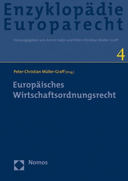 Europäisches Wirtschaftsordnungsrecht (Enzyklopädie Europarecht)