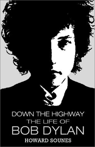 Down the Highway: The Life of Bob Dylan