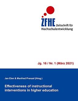 Effectiveness of instructional interventions in higher education (Zeitschrift für Hochschulentwicklung Jg. 16, Band 1)