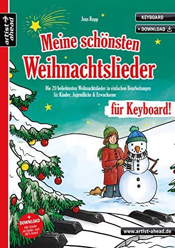 Meine schönsten Weihnachtslieder für Keyboard! Die 20 beliebtesten Weihnachtslieder in einfachen Bearbeitungen für Kinder, Jugendliche & Erwachsene (inkl. Download). Spielbuch. Piano. Klaviernoten.