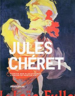 Jules Chéret:  Pionier der Plakatkunst