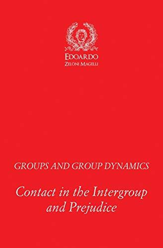 Groups and Group Dynamics: Contact in the Intergroup and Prejudice