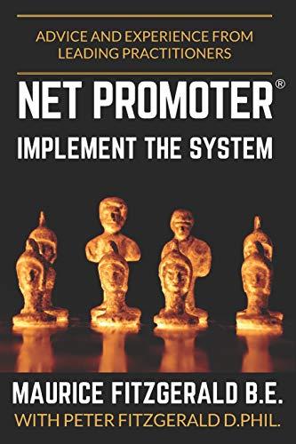 Net Promoter - Implement the System: Advice and experience from leading practitioners (Customer Strategy, Band 2)