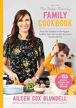 Blundell, A: Baby Friendly Family Cookbook