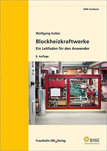 Blockheizkraftwerke: Ein Leitfaden für den Anwender.