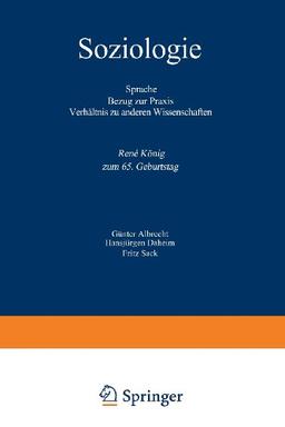 Soziologie: Sprache Bezug zur Praxis Verhältnis zu anderen Wissenschaften René König zum 65. Geburtstag