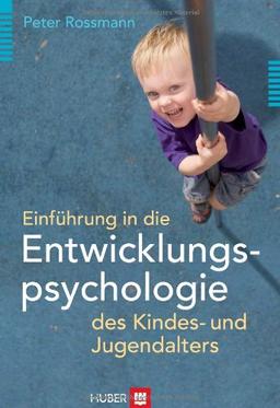 Einführung in die Entwicklungspsychologie des Kindes- und Jugendalters