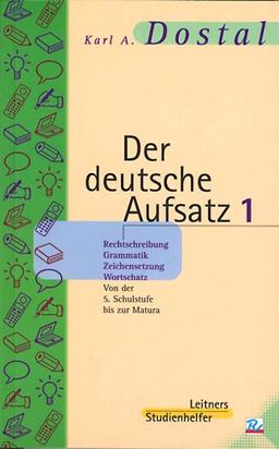 Der deutsche Aufsatz. Nach der neuen Rechtschreibung: Der deutsche Aufsatz, neue Rechtschreibung, 2 Tle., Tl.1, Rechtschreibung, Grammatik, Zeichensetzung, Wortschatz: BD 1