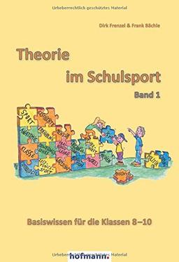 Theorie im Schulsport - Band 1: Basiswissen für die Klassen 8-10