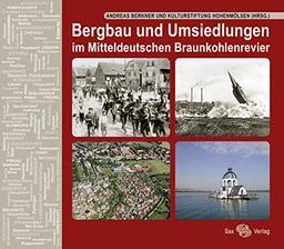 Bergbau und Umsiedlungen im Mitteldeutschen Braunkohlenrevier