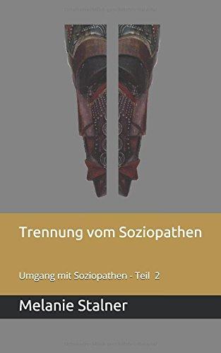 Trennung vom Soziopathen: Umgang mit Soziopathen - Teil 2