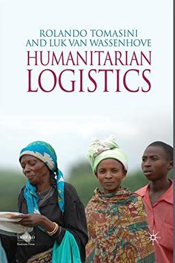 Humanitarian Logistics (INSEAD Business Press)