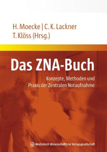 Das ZNA Buch: Konzepte, Methoden und Praxis der Zentralen Notaufnahme