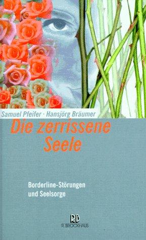 Die zerrissene Seele / Borderline-Störungen und Seelsorge