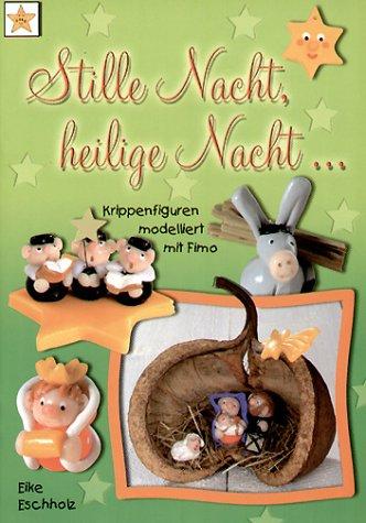 Stille Nacht, heilige Nacht...: Krippenfiguren modelliert mit Fimo