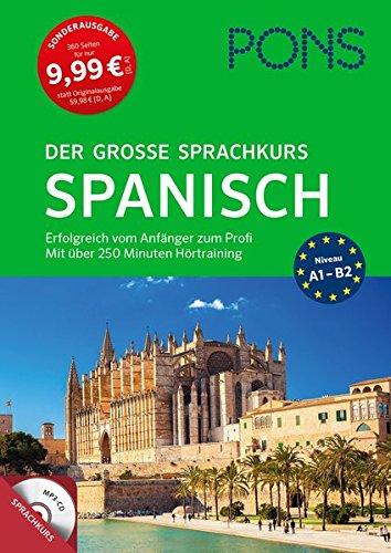 PONS Der große Sprachkurs Spanisch: Erfolgreich vom Anfänger zum Profi mit über 250 Minuten Hörtraining