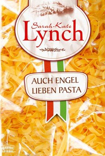 Auch Engel lieben Pasta: Roman