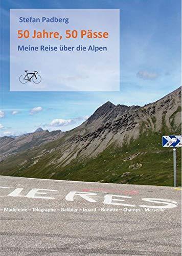 50 Jahre, 50 Pässe: Meine Reise über die Alpen (Books on Demand im Kid Verlag)