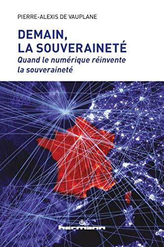 Demain, la souveraineté : quand le numérique réinvente la souveraineté