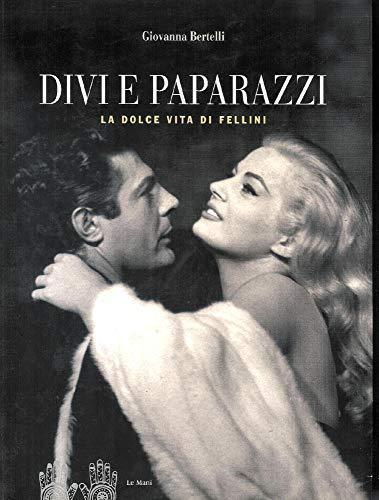 Divi e paparazzi. La dolce vita di Fellini