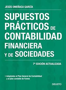 Supuestos prácticos de contabilidad financiera y de sociedades: 7ª Edición actualizada (Deusto)