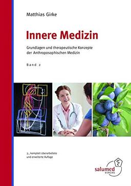 Innere Medizin: Grundlagen und therapeutische Konzepte der Anthroposophischen Medizin.