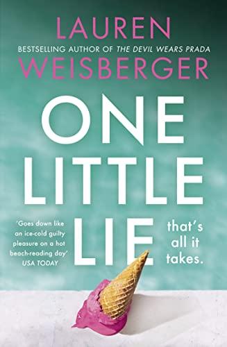 One Little Lie: Previously published as Where the Grass is Green, the escapist, scandalous new novel from the bestselling author of The Devil Wears Prada