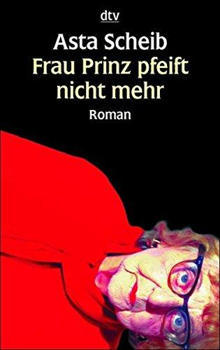 Frau Prinz pfeift nicht mehr: Roman (dtv Unterhaltung)