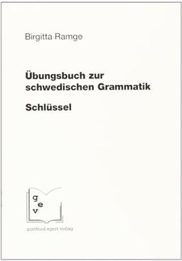 Schlüssel zum Übungsbuch zur schwedischen Grammatik