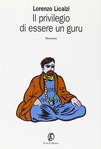 Privilegio Di Essere Un Guru (Il)