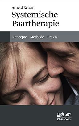 Systemische Paartherapie: Konzepte - Methode - Praxis