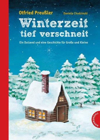 Winterzeit, tief verschneit, Ein Dutzend und eine Geschichte für Große und Kleine