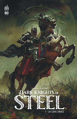 Dark knights of steel. Vol. 1. Au loin l'orage