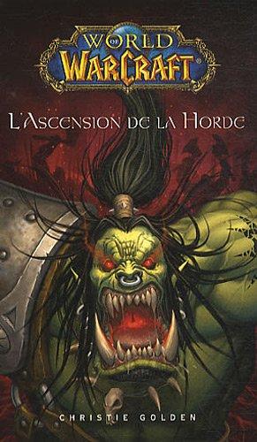 World of Warcraft. L'ascension de la horde