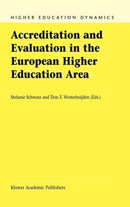 Accreditation and Evaluation in the European Higher Education Area (Higher Education Dynamics (5), Band 5)