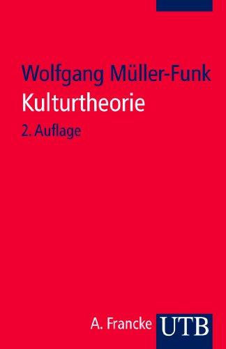 Kulturtheorie: Einführung in Schlüsseltexte der Kulturwissenschaften