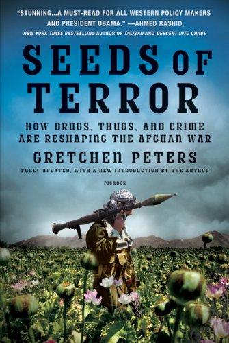 Seeds of Terror: How Drugs, Thugs, and Crime Are Reshaping the Afghan War