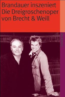 Brandauer inszeniert Die Dreigroschenoper von Brecht & Weill (suhrkamp taschenbuch)