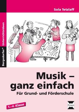 Musik - ganz einfach: Für Grund- und Förderschule