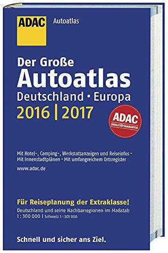 Großer ADAC AutoAtlas 2016/2017, Deutschland 1:300 000, Europa 1:750 000 (ADAC Atlanten)