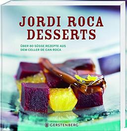 Desserts - Über 80 süße Rezepte aus dem Celler de Can Roca