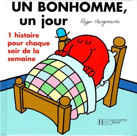 Un bonhomme, un jour : une histoire pour chaque soir de la semaine. Vol. 1