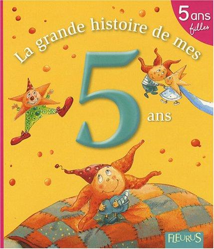 La grande histoire de mes 5 ans : filles