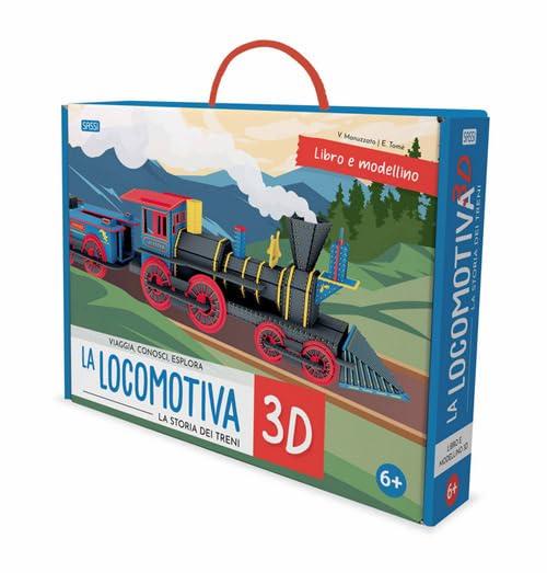 La locomotiva 3D. La storia dei treni. Viaggia, conosci, esplora. Ediz. a colori. Con modellino 3D (Science)