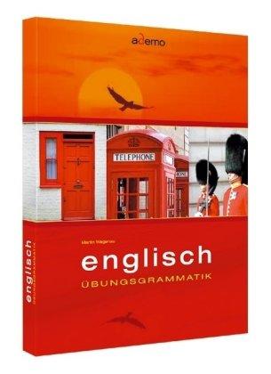 Übungsgrammatik Englisch: mit Lösungen und Erklärungen