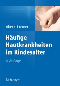 Häufige Hautkrankheiten im Kindesalter: Klinik - Diagnose - Therapie