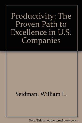 Productivity: The American Advantage : How 50 U.S. Companies Are Regaining the Competitive Edge: The Proven Path to Excellence in U.S. Companies