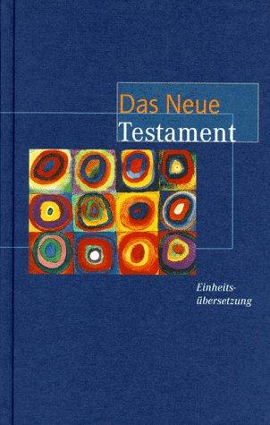 Bibelausgaben, Das Neue Testament, Einheitsübersetzung (Motiv von Wassily Kandinsky)