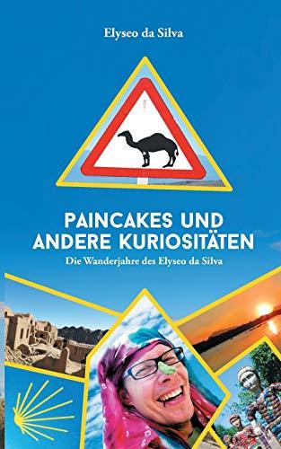 Paincakes und andere Kuriositäten: Die Wanderjahre des Elyseo da Silva