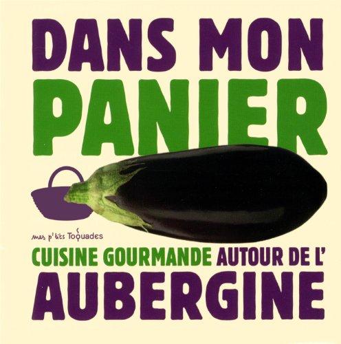 Cuisine gourmande autour de l'aubergine